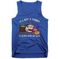 Retro ItS Not A Hobby It Is My Way Of Life Witch Halloween Gift Tank Top