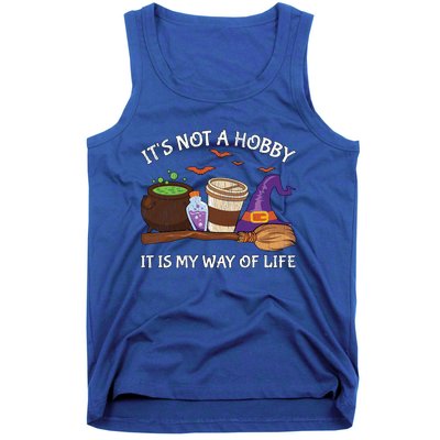 Retro ItS Not A Hobby It Is My Way Of Life Witch Halloween Gift Tank Top