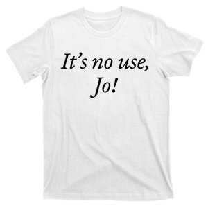 Retro ItS No Use Jo Funny Saying Quote Design T-Shirt