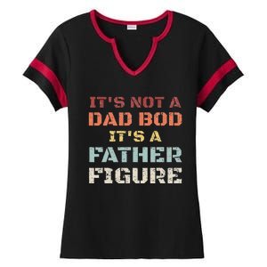 Retro Its Not A Dad Bod Its A Father Figure Fathers Day Gift Ladies Halftime Notch Neck Tee