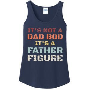 Retro Its Not A Dad Bod Its A Father Figure Fathers Day Gift Ladies Essential Tank