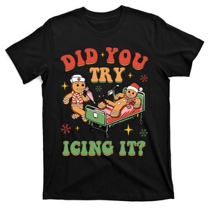 Retro Icu Nurse Christmas Gingerbread Did You Try Icing It T-Shirt