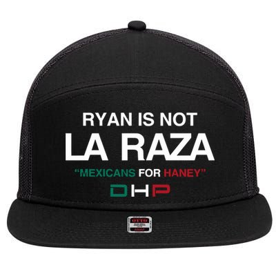 Ryan Is Not La Raza Mexicans For Haney Dhp 7 Panel Mesh Trucker Snapback Hat