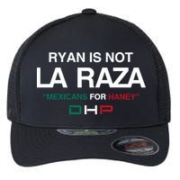 Ryan Is Not La Raza Mexicans For Haney Dhp Flexfit Unipanel Trucker Cap