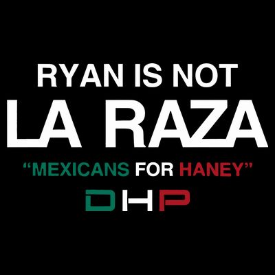 Ryan Is Not La Raza Mexicans For Haney Dhp T-Shirt