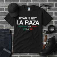Ryan Is Not La Raza Mexicans For Haney Dhp Tall T-Shirt