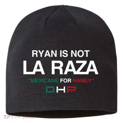 Ryan Is Not La Raza Mexicans For Haney Dhp Sustainable Beanie
