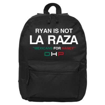 Ryan Is Not La Raza Mexicans For Haney Dhp 16 in Basic Backpack