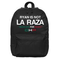 Ryan Is Not La Raza Mexicans For Haney Dhp 16 in Basic Backpack