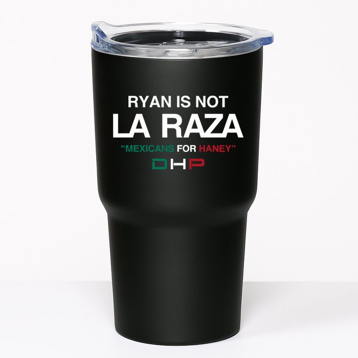 Ryan Is Not La Raza Mexicans For Haney Dhp Tumbler
