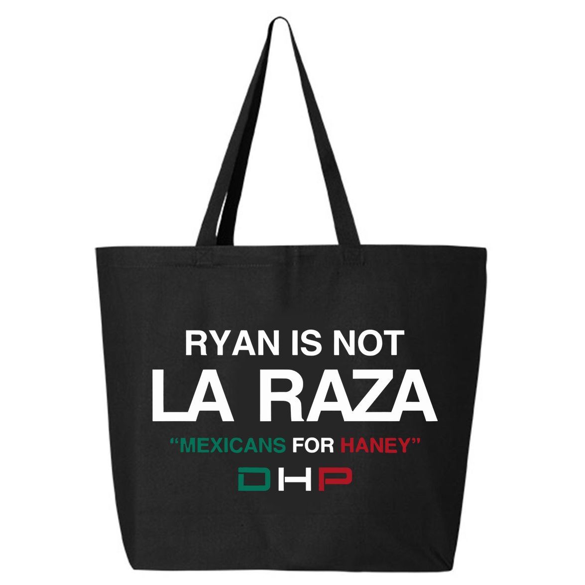 Ryan Is Not La Raza Mexicans For Haney Dhp 25L Jumbo Tote