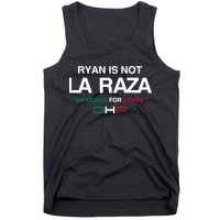 Ryan Is Not La Raza Mexicans For Haney Dhp Tank Top