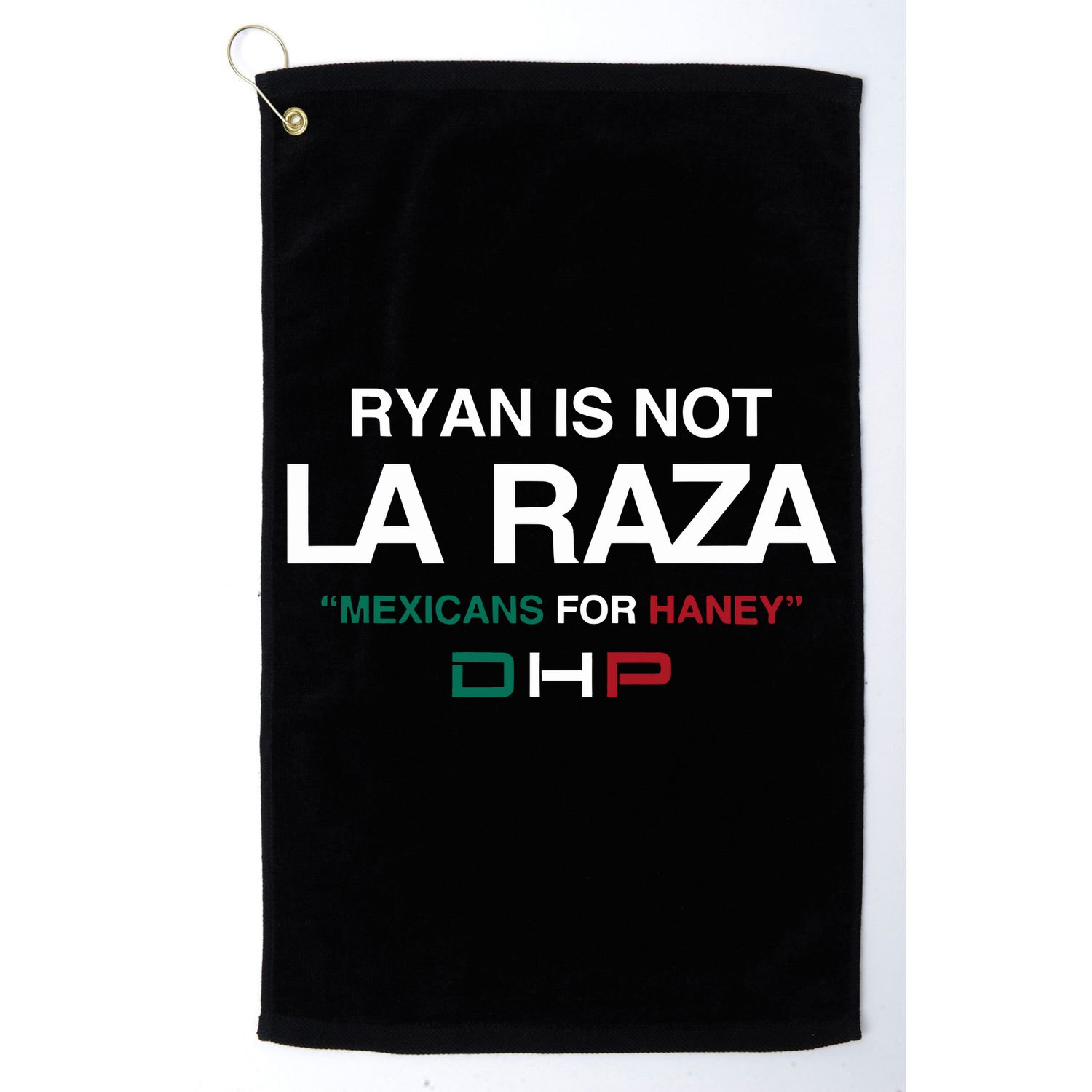 Ryan Is Not La Raza Mexicans For Haney Dhp Golf Towel