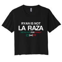 Ryan Is Not La Raza Mexicans For Haney Dhp Crop Top
