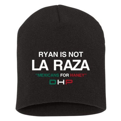 Ryan Is Not La Raza Mexicans For Haney Dhp Short Acrylic Beanie