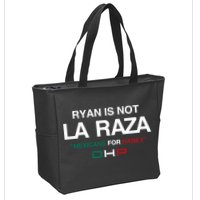 Ryan Is Not La Raza Mexicans For Haney Dhp Zip Tote Bag