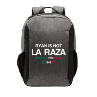 Ryan Is Not La Raza Mexicans For Haney Dhp Vector Backpack