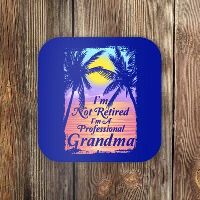 Retiret I´m Not Retired I´m A Professional Grandma Cool Gift Coaster