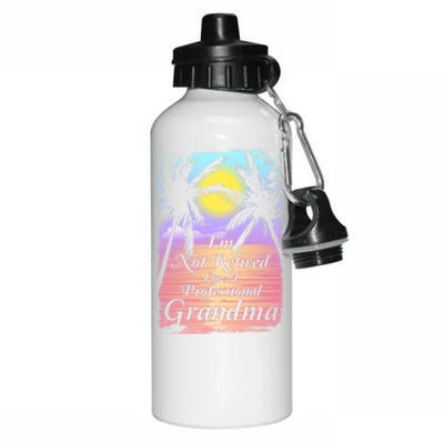 Retiret I´m Not Retired I´m A Professional Grandma Cool Gift Aluminum Water Bottle