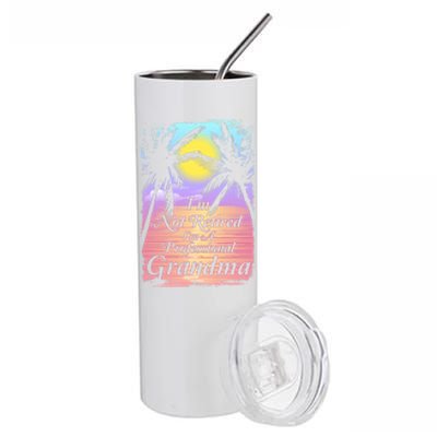 Retiret I´m Not Retired I´m A Professional Grandma Cool Gift Stainless Steel Tumbler