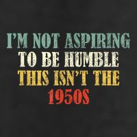 Retro I’M Not Aspiring To Be Humble This Isn’T The 1950s Trucker Hat
