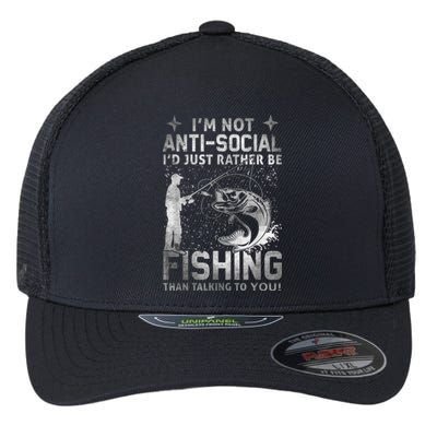 Really Im Not Antisocial Id Just Rather Be Fishing Gift Flexfit Unipanel Trucker Cap