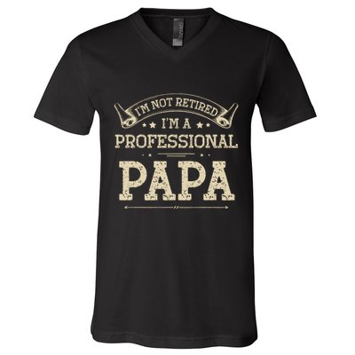 Retro Im Not Retired A Professional Papa Gift For Dad V-Neck T-Shirt