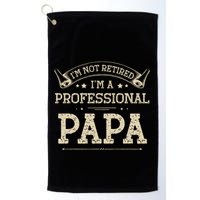 Retro Im Not Retired A Professional Papa Gift For Dad Golf Towel