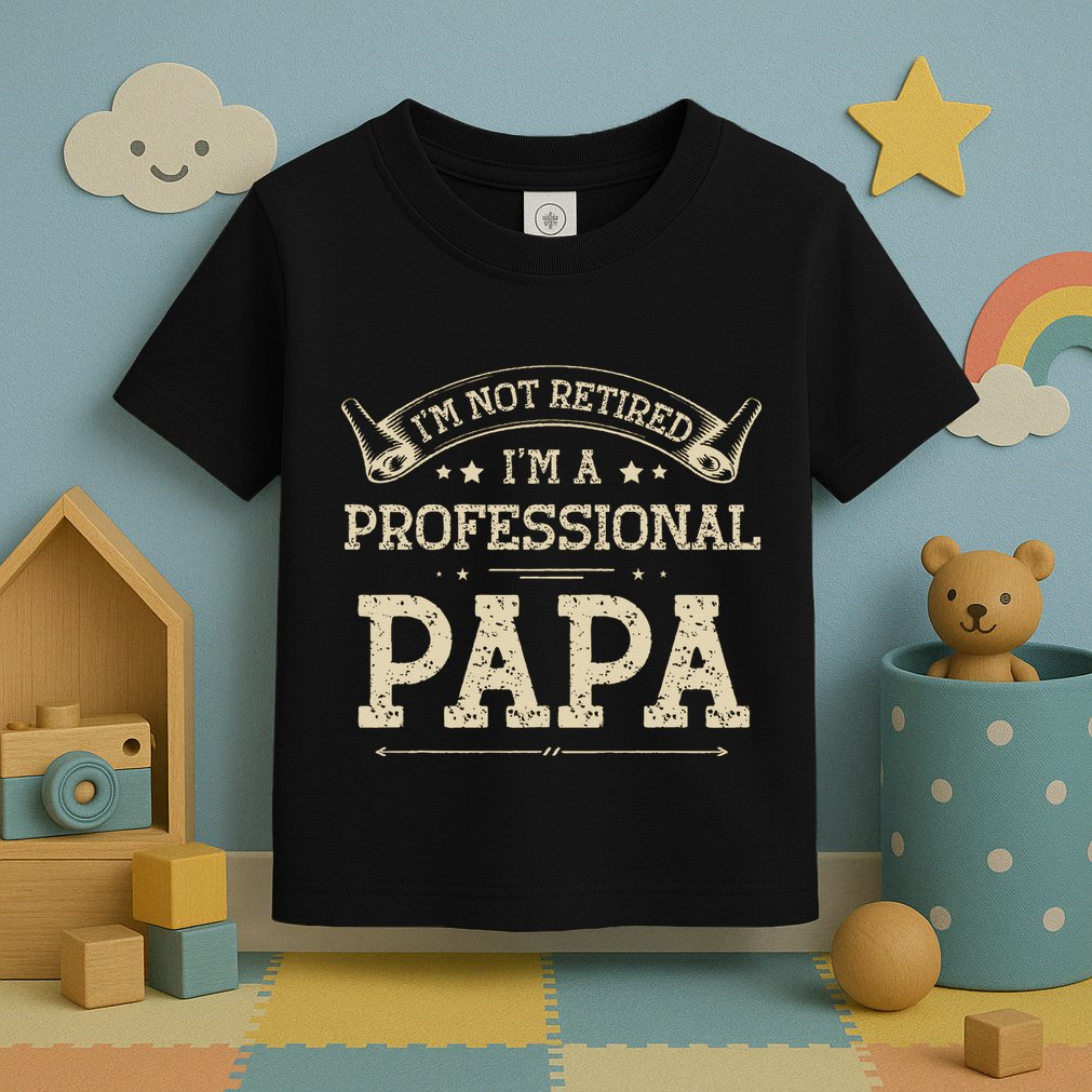 Retro Im Not Retired A Professional Papa Gift For Dad Toddler T-Shirt