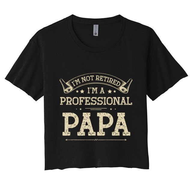 Retro Im Not Retired A Professional Papa Gift For Dad Crop Top