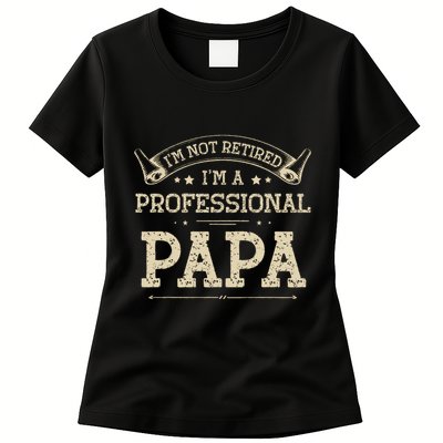 Retro Im Not Retired A Professional Papa Gift For Dad Womens T-Shirt