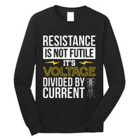 Resistance Is Not Futile Funny Electrician Long Sleeve Shirt