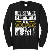 Resistance Is Not Futile Funny Electrician Sweatshirt