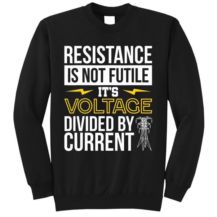 Resistance Is Not Futile Funny Electrician Sweatshirt