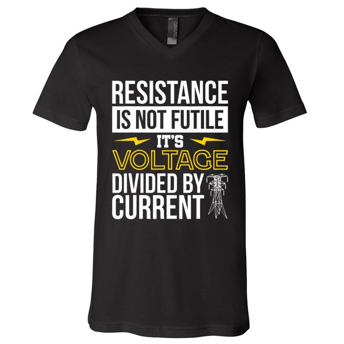 Resistance Is Not Futile Funny Electrician V-Neck T-Shirt