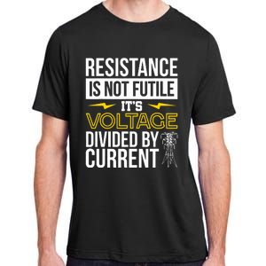 Resistance Is Not Futile Funny Electrician Adult ChromaSoft Performance T-Shirt