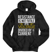 Resistance Is Not Futile Funny Electrician Tie Dye Hoodie