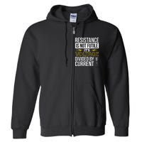 Resistance Is Not Futile Funny Electrician Full Zip Hoodie