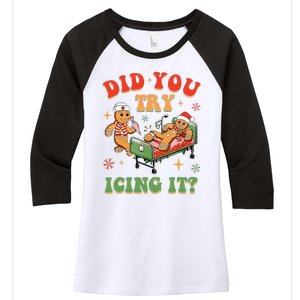 Retro Icu Nurse Christmas Gingerbread Did You Try Icing It Women's Tri-Blend 3/4-Sleeve Raglan Shirt