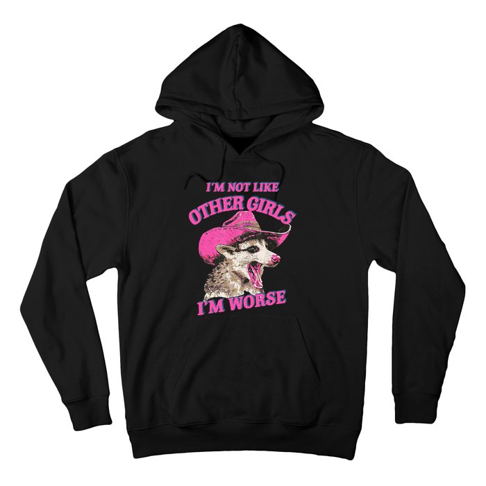 Retro IM Not Like Other IM Worse Racoon Hoodie