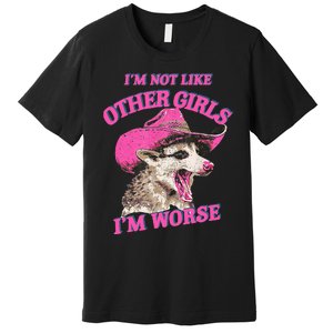 Retro IM Not Like Other IM Worse Racoon Premium T-Shirt