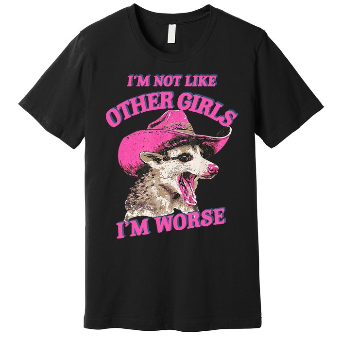 Retro IM Not Like Other IM Worse Racoon Premium T-Shirt