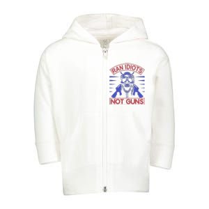 Rain Idiots Not Guns Toddler Zip Fleece Hoodie