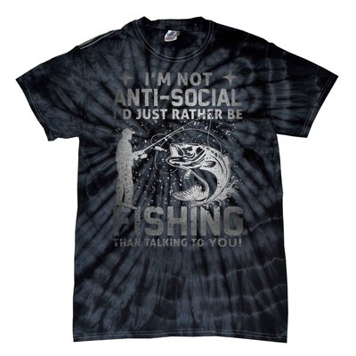 Really I'm Not Anti Social I'd Just Rather Be Fishing Tie-Dye T-Shirt