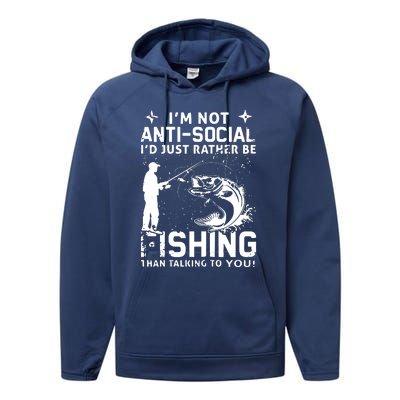 Really! I'm Not AntiSocial, I'd Just Rather Be Fishing Performance Fleece Hoodie