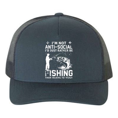 Really! I'm Not AntiSocial, I'd Just Rather Be Fishing Yupoong Adult 5-Panel Trucker Hat