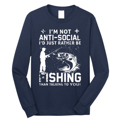 Really! I'm Not AntiSocial, I'd Just Rather Be Fishing Long Sleeve Shirt