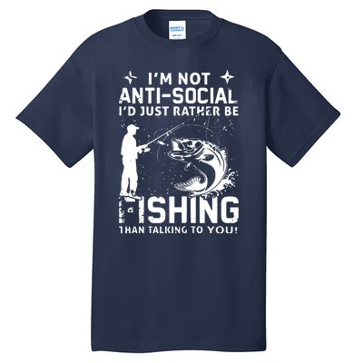 Really! I'm Not AntiSocial, I'd Just Rather Be Fishing Tall T-Shirt