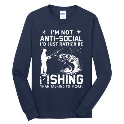 Really! I'm Not AntiSocial, I'd Just Rather Be Fishing Tall Long Sleeve T-Shirt