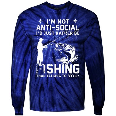 Really! I'm Not AntiSocial, I'd Just Rather Be Fishing Tie-Dye Long Sleeve Shirt